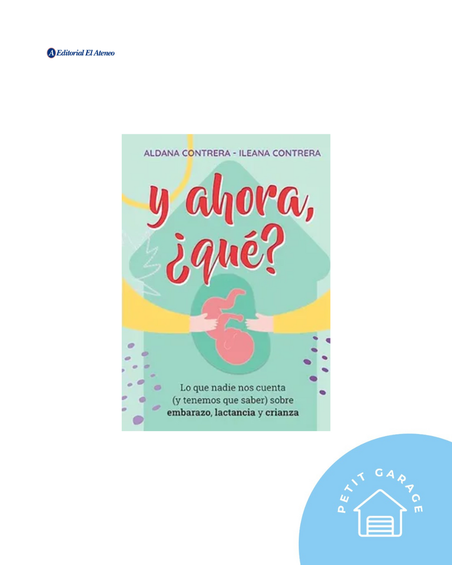 (#PG5012) Libro “¿Y ahora qué?” sobre embarazo, lactancia y crianza. Marca Editorial El Ateneo